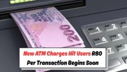 Bank Customers Alert: R80 ATM Withdrawal Fee Takes Effect in August as New Tariff List Unveiled