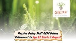 GEPF Raises Retirement Age: 45,000 Workers to Extend Their Careers Starting August