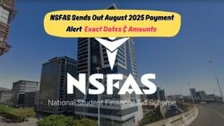 August 2025 NSFAS Payment Dates Announced: Students Advised to Verify Allowance Amounts