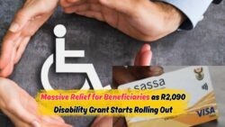 SASSA Unveils Full Payout Plan: R2,090 Disability Grants for South Africans This Month!